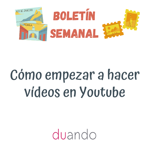 Cómo empezar a hacer vídeos en Youtube