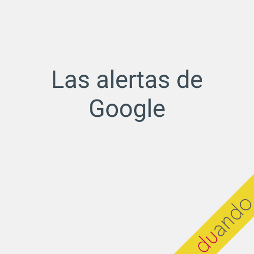 Las alertas de Google 3 Las alertas de Google